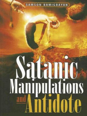 cover image of Satanic Manipulations and Antidotes